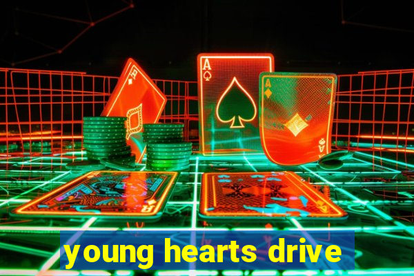 young hearts drive